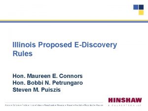 Illinois Proposed EDiscovery Rules Hon Maureen E Connors
