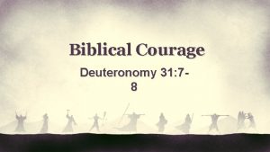 Biblical Courage Deuteronomy 31 78 Deuteronomy 31 7