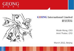 GEONG International Limited Wade Wang CEO Amit Thakar