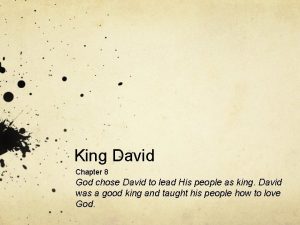 King David Chapter 8 God chose David to