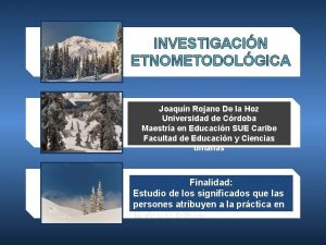 INVESTIGACIN ETNOMETODOLGICA Joaqun Rojano De la Hoz Universidad