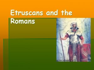 Etruscans and the Romans Who is Lucius Tarquinius