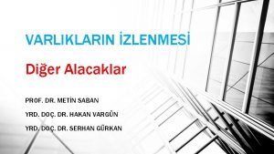 VARLIKLARIN ZLENMES Dier Alacaklar PROF DR METN SABAN