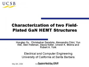 Characterization of two Field Plated Ga N HEMT