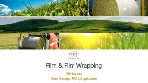 Film Film Wrapping Piet Marcou RPC bpi agriculture