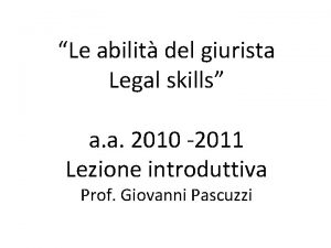 Le abilit del giurista Legal skills a a