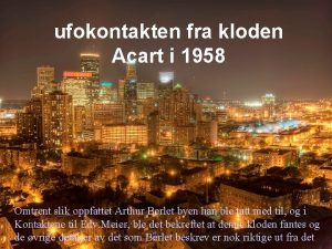 ufokontakten fra kloden Acart i 1958 Omtrent slik