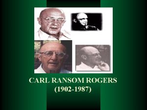 CARL RANSOM ROGERS 1902 1987 ORGANISME Pengertian mencakup