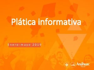 Pltica informativa Eneromayo 2019 Puedes consultar el Reglamento