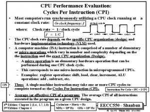 CPU Performance Evaluation Cycles Per Instruction CPI Most