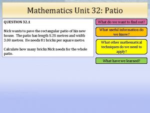 Mathematics Unit 32 Patio QUESTION 32 1 Nick