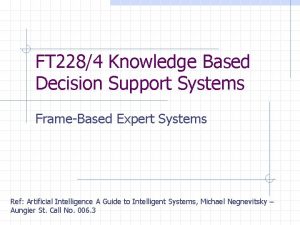 FT 2284 Knowledge Based Decision Support Systems FrameBased