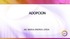 ADOPCION AB MARIA ANDREA LERDA MODULO V ADOPCION