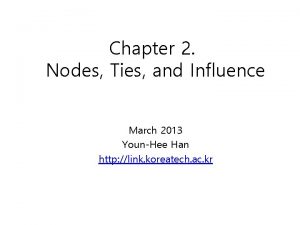 Chapter 2 Nodes Ties and Influence March 2013