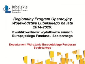 Regionalny Program Operacyjny Wojewdztwa Lubelskiego na lata 2014