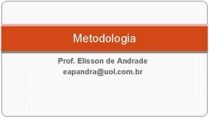 Metodologia Prof Elisson de Andrade eapandrauol com br