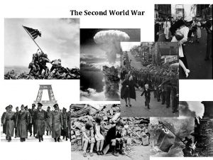 The Second World War Intro to the Second