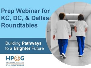 Prep Webinar for KC DC Dallas Roundtables Building