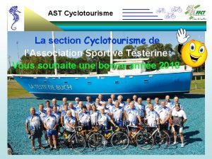 AST Cyclotourisme La section Cyclotourisme de lAssociation Sportive