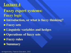 Lecture 4 Fuzzy expert systems Fuzzy logic n