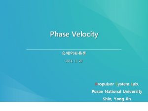 Phase Velocity 2014 11 25 Propulsor System Lab
