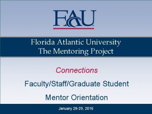 Florida Atlantic University The Mentoring Project Connections FacultyStaffGraduate