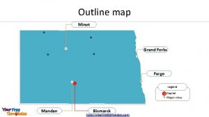 Outline map Minot Grand Forks Fargo Legend Capital