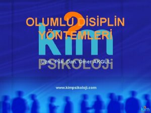 OLUMLU DSPLN YNTEMLER Uzm Psk Dan mer AKGL