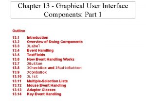 Chapter 13 Graphical User Interface Components Part 1