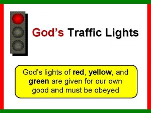 Gods Traffic Lights Gods lights of red yellow