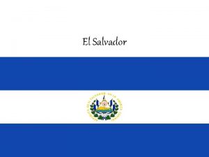 El Salvador El actual territorio de El Salvador