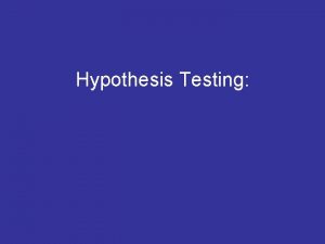 Hypothesis Testing Inferential statistics These will help us