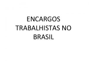 ENCARGOS TRABALHISTAS NO BRASIL Planilha Bsica de Encargos