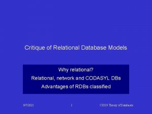 Critique of Relational Database Models Why relational Relational