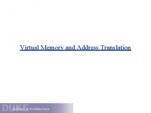 Virtual Memory and Address Translation Virtual Addressing virtual