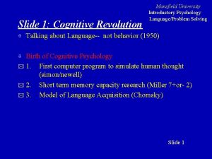 Slide 1 Cognitive Revolution X Mansfield University Introductory