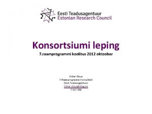 Konsortsiumi leping 7 raamprogrammi koolitus 2012 oktoober Oskar