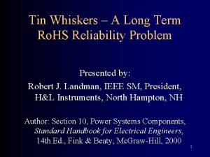 Tin Whiskers A Long Term Ro HS Reliability