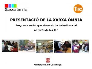 PRESENTACI DE LA XARXA MNIA Programa social que