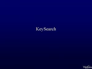 Key Search Key Search Key Search is a