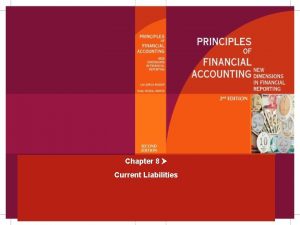 Chapter 8 Current Liabilities Liabilities obligations of an