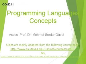 COM 241 Programming Languages Concepts Assoc Prof Dr