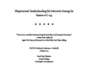 Misperceived Understanding the Introverts Among Us Session C145