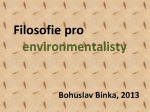 Filosofie pro environmentalisty Bohuslav Binka 2013 Filosofie pro