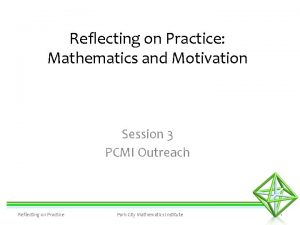 Reflecting on Practice Mathematics and Motivation Session 3