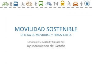 MOVILIDAD SOSTENIBLE OFICINA DE MOVILIDAD Y TRANSPORTES Servicio