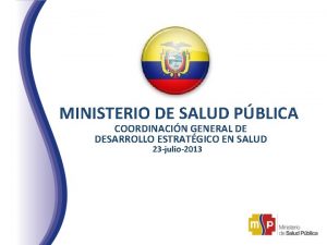 MINISTERIO DE SALUD PBLICA COORDINACIN GENERAL DE DESARROLLO