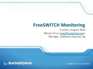 Free SWITCH Monitoring Clue Con August 2016 Moiss