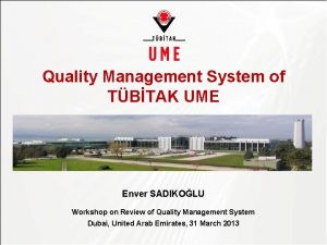 TBTAK Quality Management System of TBTAK UME Enver