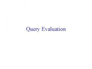 Query Evaluation SQL to ERA SQL queries are